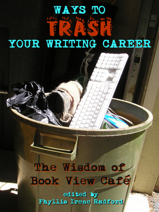Title details for Ways to Trash Your Writing Career by Phyllis Irene Radford - Available
